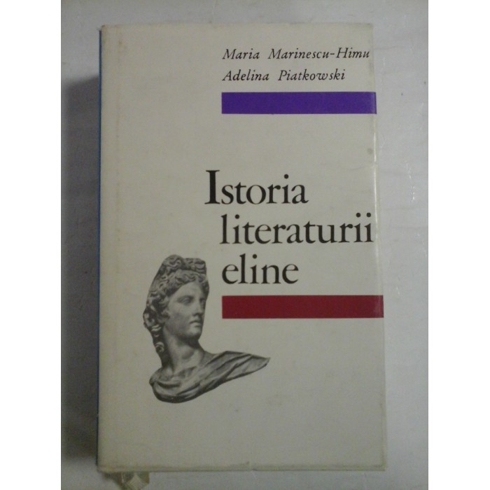 ISTORIA LITERATURII ELINE  -  MARIA MARINESCU-HIMU, ADELINA PIATKOWSKI